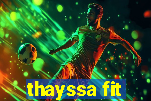 thayssa fit